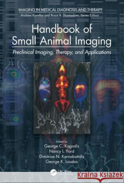 Handbook of Small Animal Imaging: Preclinical Imaging, Therapy, and Applications George C. Kagadis Nancy L. Ford Dimitrios N. Karnabatidis 9781466555686 CRC Press - książka