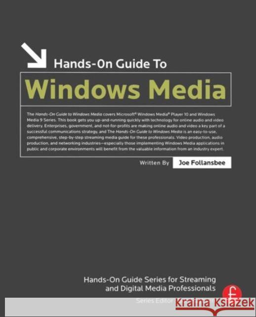 Hands-On Guide to Windows Media Joe Follansbee 9780240807591 Focal Press - książka