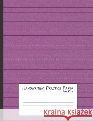Handwriting Practice Paper for Kids: A Workbook for Learning to Write Alphabets & Numbers - Maroon Foam Purple Dot 9781797039190 Independently Published - książka