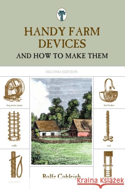 Handy Farm Devices: And How To Make Them, Second Edition Cobleigh, Rolfe 9781599213255 Lyons Press - książka