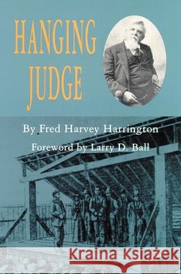 Hanging Judge Fred Harvey Harrington Larry D. Ball 9780806128399 University of Oklahoma Press - książka