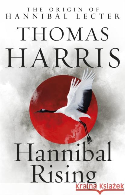 Hannibal Rising: (Hannibal Lecter) Harris Thomas 9780099532958 Cornerstone - książka