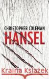 Hansel (Gretel Book Three) Christopher Coleman 9781082384080 Independently Published