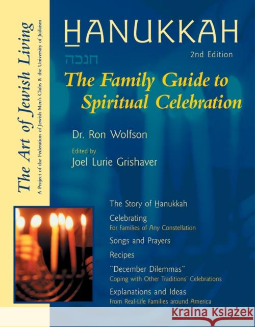Hanukkah (Second Edition): The Family Guide to Spiritual Celebration Ron Wolfson Joel Lurie Grishaver Federation of Jewish Men's Clubs 9781683361053 Jewish Lights Publishing - książka