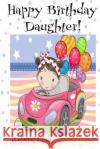 HAPPY BIRTHDAY DAUGHTER! (Coloring Card): Personalized Birthday Card for Girls! Florabella Publishing 9781720316893 Createspace Independent Publishing Platform