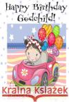 HAPPY BIRTHDAY GODCHILD! (Coloring Card): Personalized Birthday Card for Girls, Inspirational Birthday Messages! Florabella Publishing 9781720318675 Createspace Independent Publishing Platform