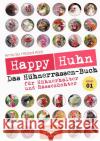 Happy Huhn - Das Hühnerrassenbuch, Band 1 Höck, Robert, Six, Armin 9783840430664 Cadmos
