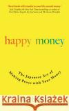 Happy Money: The Japanese Art of Making Peace with Your Money Ken Honda 9781473684157 John Murray Press