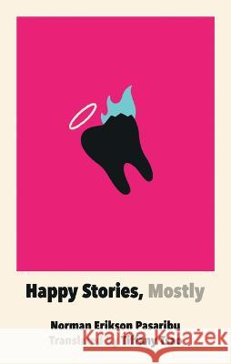 Happy Stories, Mostly Norman Erikson Pasaribu Tiffany Tsao 9781952177057 Feminist Press - książka