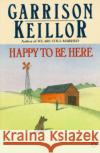 Happy to Be Here Garrison Keillor 9780140131826 Penguin Books