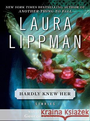 Hardly Knew Her Laura Lippman 9780061734878 Harperluxe - książka
