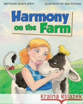 Harmony on the Farm: Harmony Becomes a Vegetarian! Sean R. Smith Jess Yeomans 9781477582633 Createspace - książka