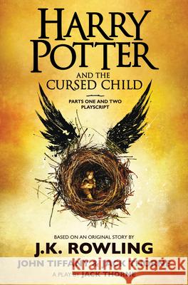 Harry Potter and the Cursed Child, Parts One and Two: The Official Playscript of the Original West End Production J. K. Rowling Jack Thorne John Tiffany 9781338216677 Arthur A. Levine Books - książka