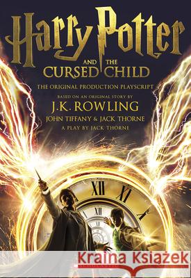 Harry Potter and the Cursed Child, Parts One and Two: The Official Playscript of the Original West End Production: The Official Script Book of the Ori Rowling, J. K. 9781338216660 Arthur A. Levine Books - książka