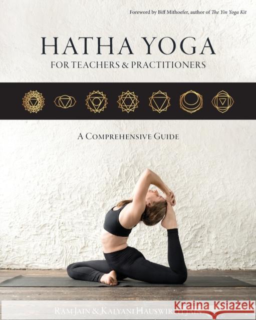 Hatha Yoga for Teachers and Practitioners: A Comprehensive Guide Ram Jain Kalyani Hauswirth-Jain 9789082705614 White Road Publications - książka