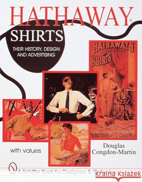 Hathaway Shirts: Their History, Design, & Advertising Congdon-Martin, Douglas 9780764306280 Schiffer Publishing - książka