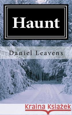 Haunt Daniel Leavens 9781979110570 Createspace Independent Publishing Platform - książka