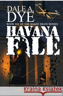 Havana File Dale a. Dye 9781944353094 Warriors Publishing Group - książka