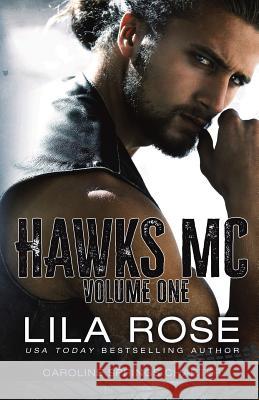 Hawks MC: Caroline Springs Charter- Volume #1 Lila Rose 9780648481645 Lila Rose - książka