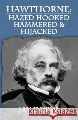 Hawthorne: Hazed Hooked Hammered & Hijacked Jay Dubya 9781634982009 Bookstand Publishing - książka