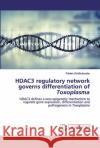 HDAC3 regulatory network governs differentiation of Toxoplasma Sindikubwabo, Fabien 9786200550866 LAP Lambert Academic Publishing