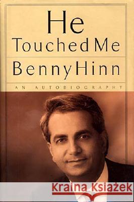 He Touched Me: An Autobiography Benny Hinn 9780785266006 Nelson Books - książka