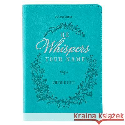 He Whispers Your Name Turquoise  9781432118129 Christian Art Gifts Inc - książka