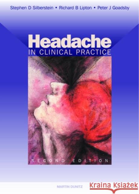 Headache in Clinical Practice Richard B. Lipton Peter J. Goadsby Stephen D. Silberstein 9781901865882 Taylor & Francis Group - książka