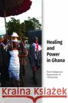 Healing and Power in Ghana: Early Indigenous Expressions of Christianity Paul Glen Grant 9781481312677 Baylor University Press