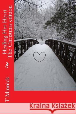 Healing Her Heart Christmas edition Minnick, T. 9781522857969 Createspace Independent Publishing Platform - książka