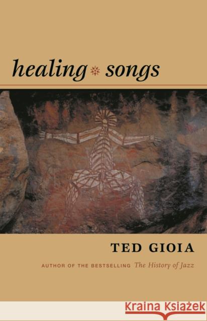 Healing Songs Ted Gioia 9780822337027 Duke University Press - książka