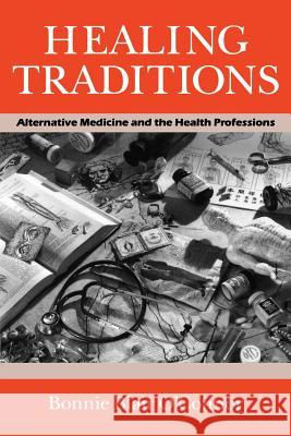 Healing Traditions: Alternative Medicine and the Health Professions O'Connor, Bonnie Blair 9780812213980 University of Pennsylvania Press - książka