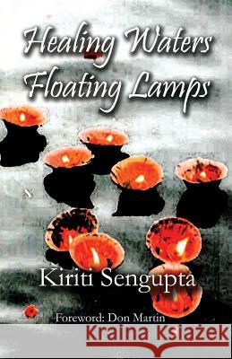 Healing Waters Floating Lamps Kiriti Sengupta Don Martin 9789384180232 Moments Publication - książka
