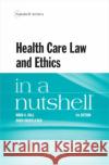 Health Care Law and Ethics in a Nutshell David Orentlicher 9781684676422 West Academic