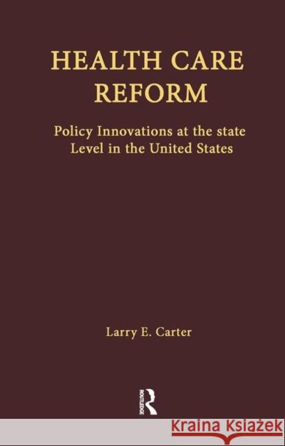 Health Care Reform Larry E. Carter   9781138975873 Taylor and Francis - książka