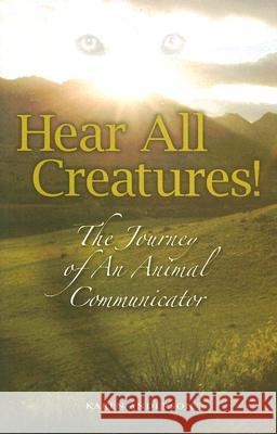 Hear All Creatures: The Journey of an Animal Communicator Karen Anderson 9781891724114 New River Press (RI) - książka