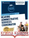 Hearing Administrative Services Coordinator (C-1743): Passbooks Study Guide Volume 1743 National Learning Corporation 9781731817433 National Learning Corp