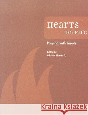 Hearts on Fire: Praying with Jesuits Michael Harter 9780829421200 Loyola Press - książka