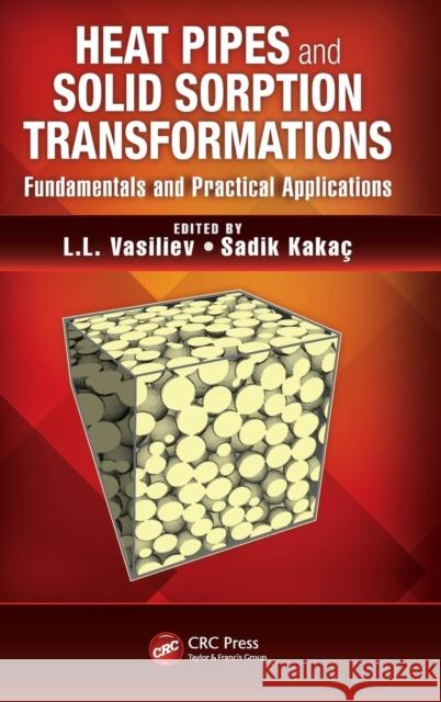 Heat Pipes and Solid Sorption Transformations: Fundamentals and Practical Applications Vasiliev, L. L. 9781466564145 CRC Press - książka