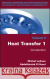 Heat Transfer 1: Conduction LeDoux, Michel 9781786305169 Wiley-Iste