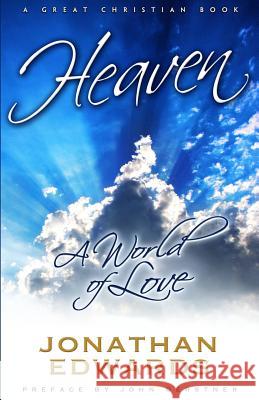 Heaven: A World of Love Jonathan Edwards Michael Rotolo John Gerstner 9781610100052 Great Christian Books - książka
