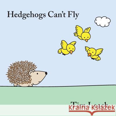 Hedgehogs Can't Fly Tim Leach 9780359730759 Lulu.com - książka