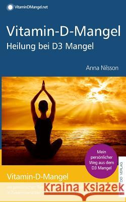 Heilung bei Vitamin-D-Mangel: Vitamin-D-Mangel Nilsson, Anna 9781535532044 Createspace Independent Publishing Platform - książka