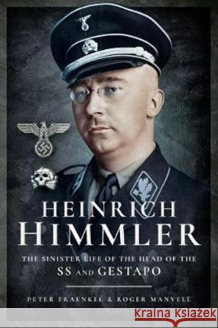 Heinrich Himmler: The Sinister Life of the Head of the SS and Gestapo Heinrich Fraenkel 9781526713391  - książka