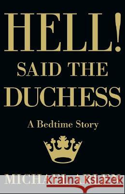 Hell! Said the Duchess Michael Arlen Mark Valentine 9781939140524 Valancourt Books - książka