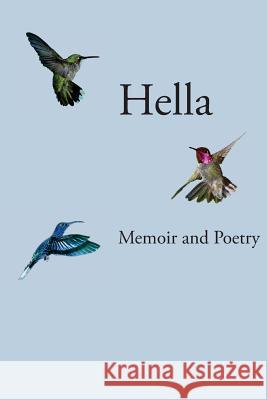 Hella: The Memoirs and Poetry of Hella Torrella Sheridan Hill 9780979135576 Rls - książka