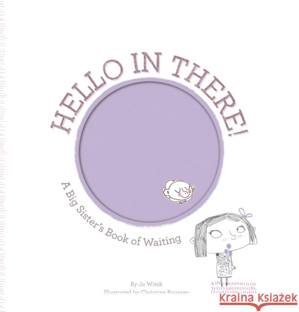 Hello in There!: A Big Sister's Book of Waiting Jo Witek 9781419703713 Abrams - książka