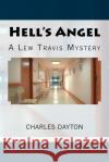 Hell's Angel: A Lew Travis Mystery Charles Dayton 9780997946727 Foothill Associates