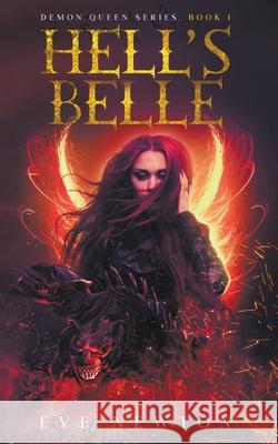 Hell's Belle: Demon Queen Series, Book 1 Eve Newton 9781393610274 Eve Newton - książka