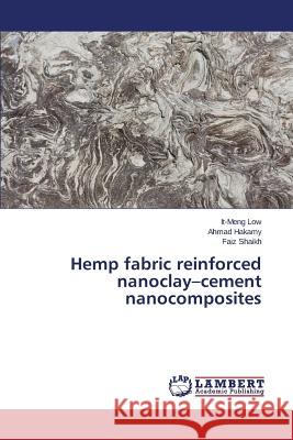 Hemp fabric reinforced nanoclay-cement nanocomposites Low It-Meng 9783659592027 LAP Lambert Academic Publishing - książka